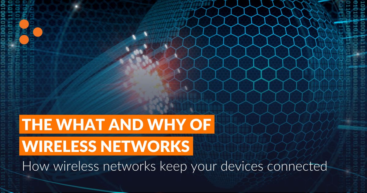 The What and Why of Wireless Networks