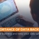 The Importance of Data Backups