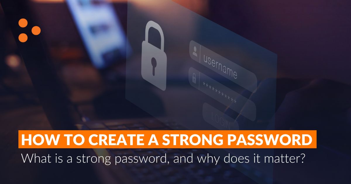 How to create a strong password